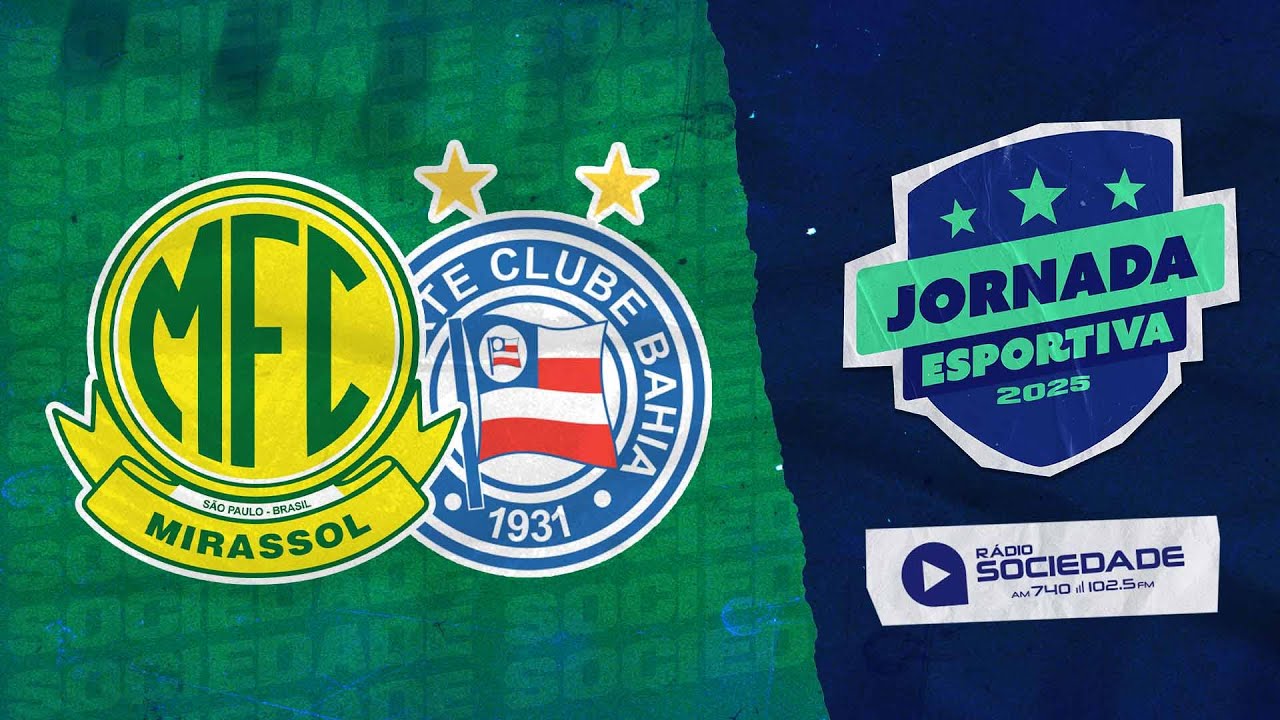 Bahia x Mirassol - Brasileirão Série A - Rádio Sociedade da Bahia